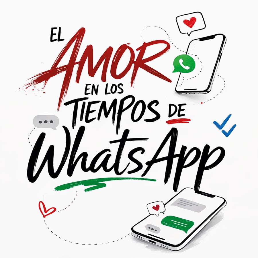 Amor en tiempos de whatasap